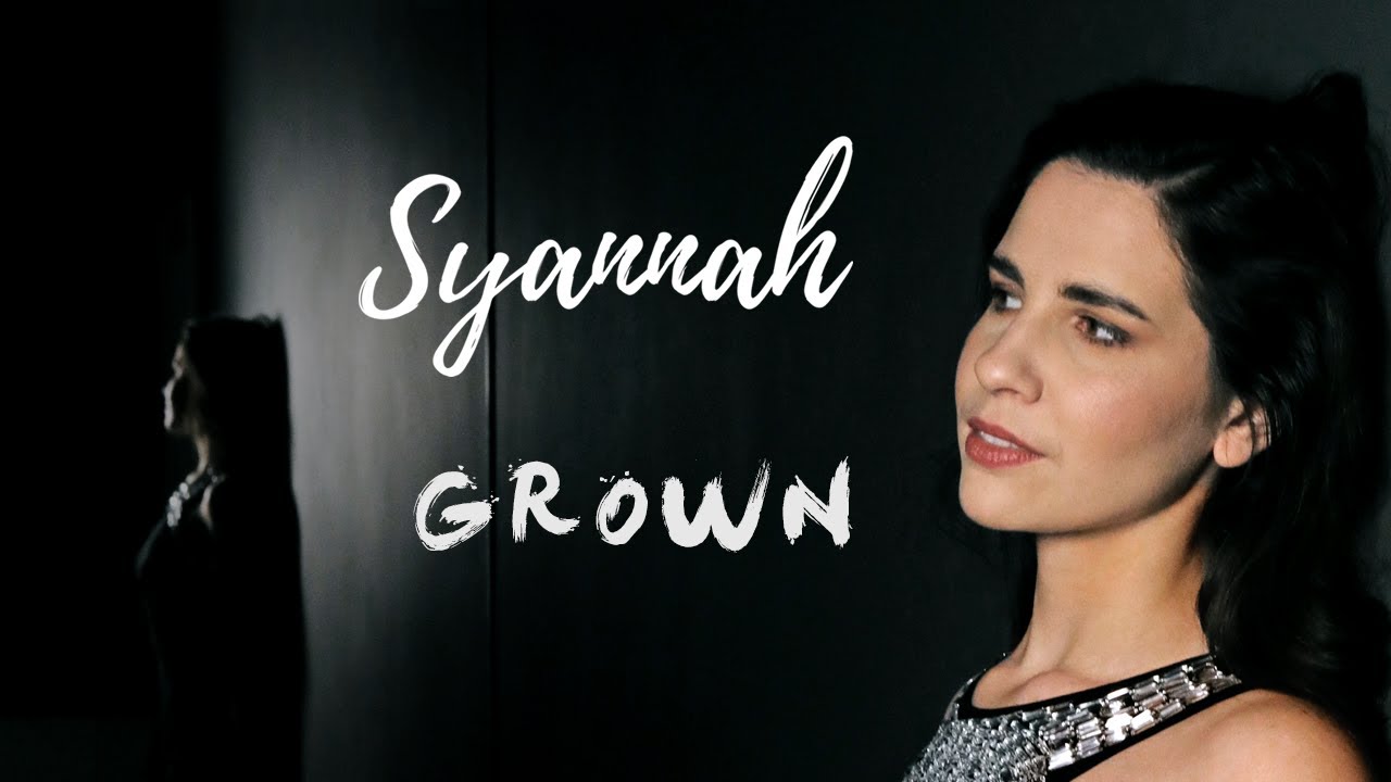 Syannah - Grown (Official Music Video)